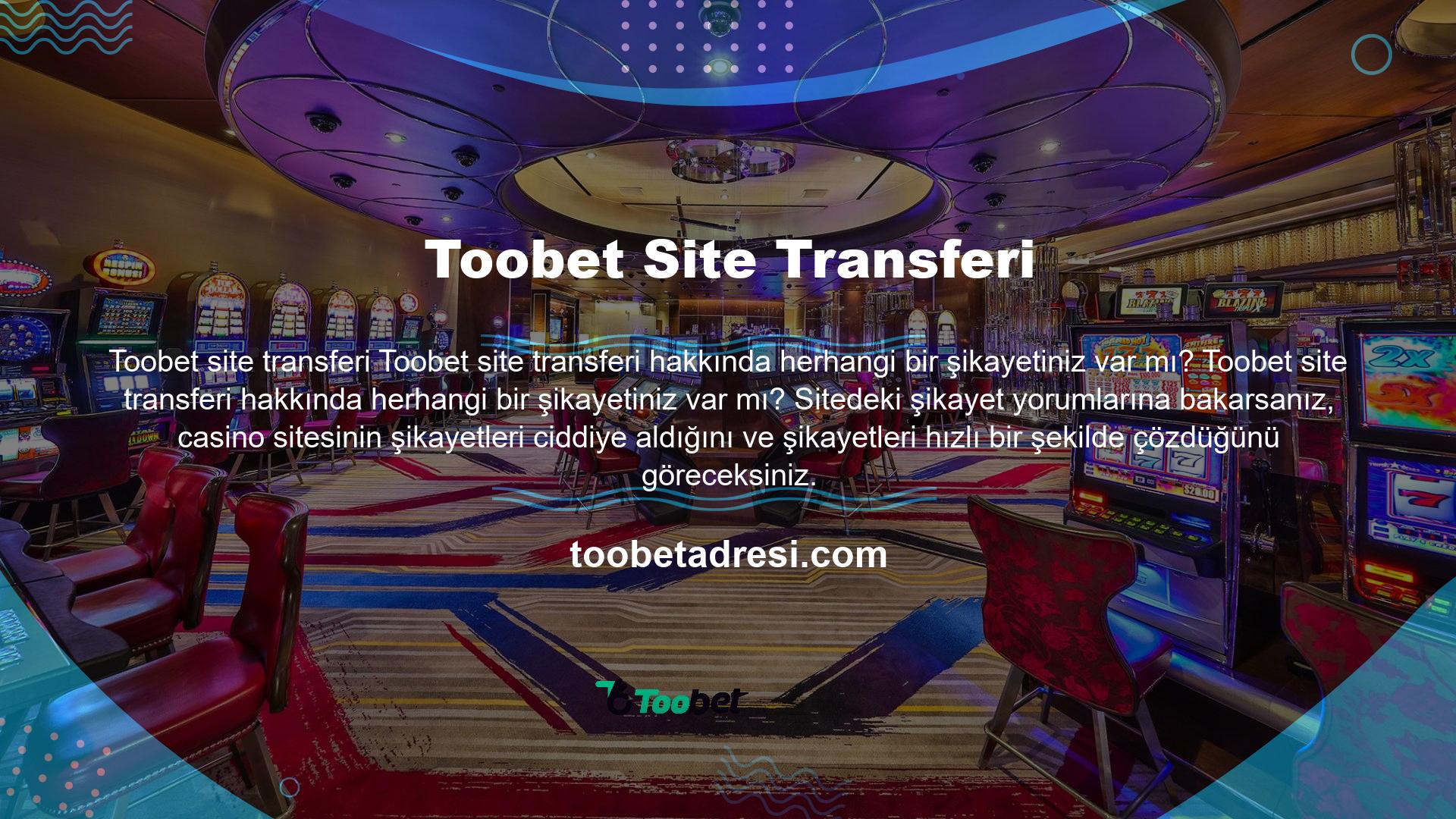 Mevcut Toobet şikayetlerini okursanız, bunu sitede sorunsuz bir şekilde yapabilirsiniz